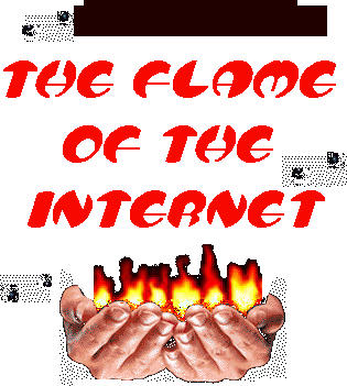 The Flame of The Internet
